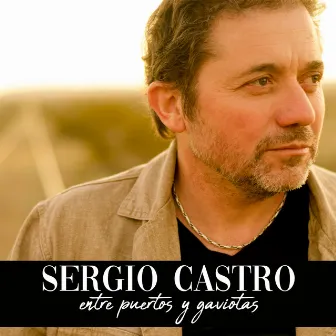 Entre Puertos y Gaviotas by Sergio Castro