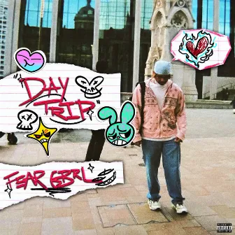 DAY TRIP by FEAR GBRL