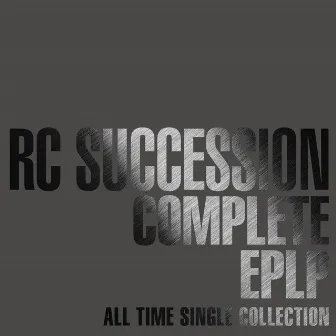 COMPLETE EPLP ～ALL TIME SINGLE COLLECTION～ by RC Succession