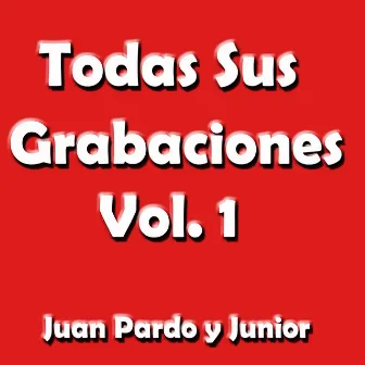 Todas Sus Grabaciones, Vol. 1 by Juan Pardo