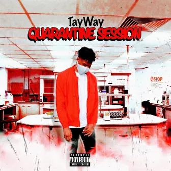 Quarantine Session by Tayway