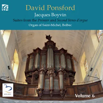 French Organ Music from the Golden Age, Vol. 6: Jacques Boyvin by David Ponsford