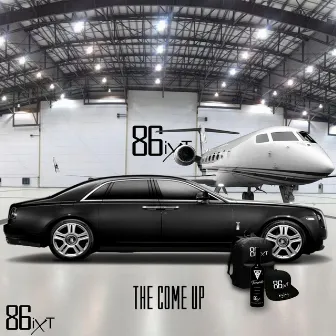 The Come Up by 86ixt