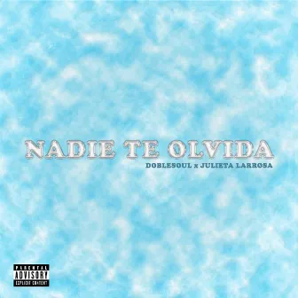 Nadie Te Olvida by Doblesoul