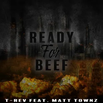 Ready for Beef by T -REV