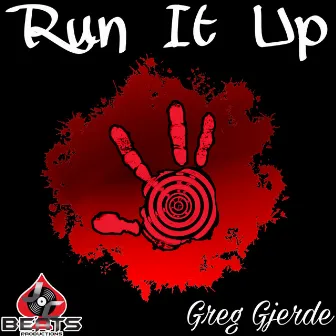 Run It Up by Greg Gjerde