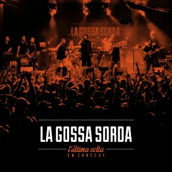 L'Última Volta en Concert (Live) by La Gossa Sorda