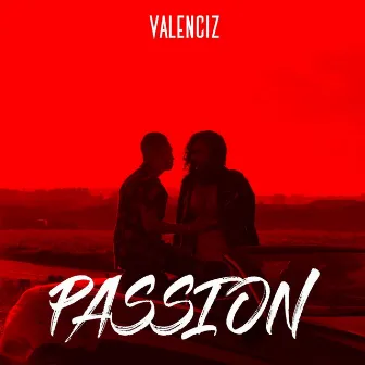 Passion by Valenciz