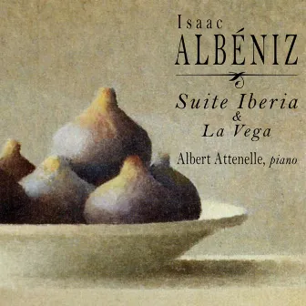 Isaac Albéniz: Suite Iberia & La Vega by Albert Attenelle