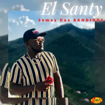 Somos Dos Bandidos by El Santy