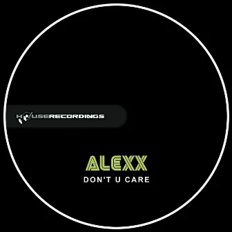 Don't U Care by Alexx