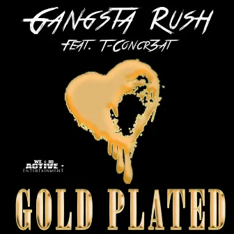 Gold Plated by Gangsta Rush