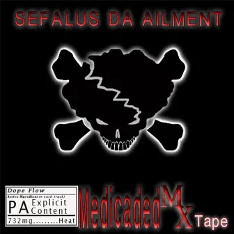 Medicaded Mixtape by Flow.Sef