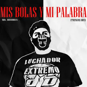 Mis Bolas y Mi Palabra by Athenians Boys