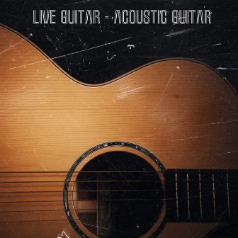 Live Guitar - Acoustic Guitar by Guitar Relaxing