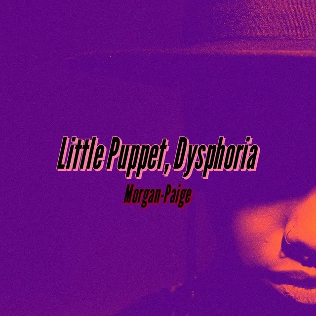 Little Puppet, Dysphoria