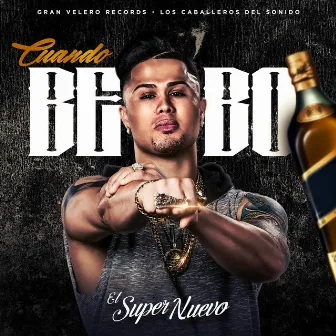 Cuando Bebo by El Super Nuevo