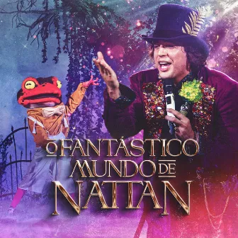 O Fantástico Mundo De Nattan (Ao Vivo) by NATTAN