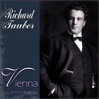 Vienna, City Of My Dreams by Richard Heuberger