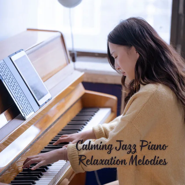 Calming Jazz Piano Relaxation Melodies