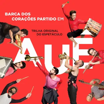 Auê (Trilha Sonora Original do Espetáculo) by Barca dos Corações Partidos