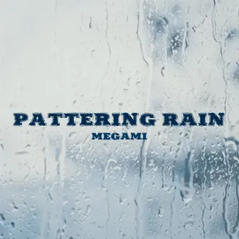 Pattering Rain by Megami