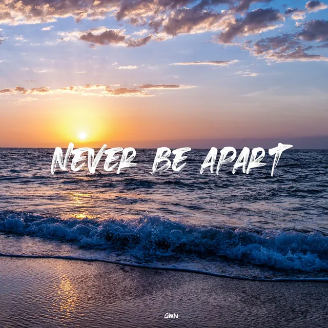 Never Be Apart