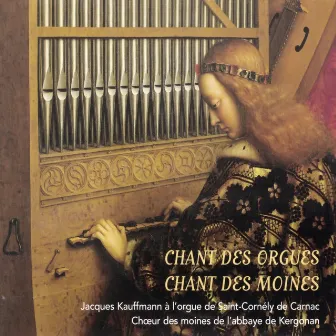 Chant des orgues, chant des moines by Jacques Kauffmann