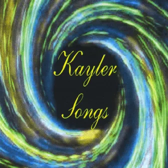 Kayler Songs by Kayler