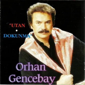 Utan / Dokunma by Orhan Gencebay