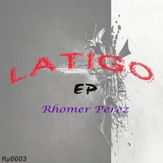 Latigo EP by Rhomer Perez