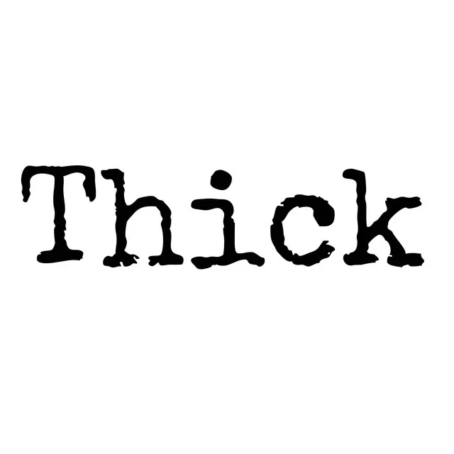 Thick