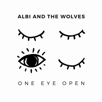 One Eye Open by Albi & the Wolves