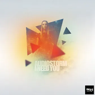 I Need You by Audio Storm