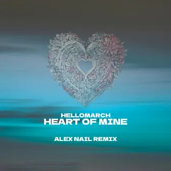 Heart of Mine (Alex Nail Remix) by Hellomarch