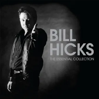 The Essential Collection by Bill Hicks