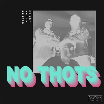 no thots by zoahh