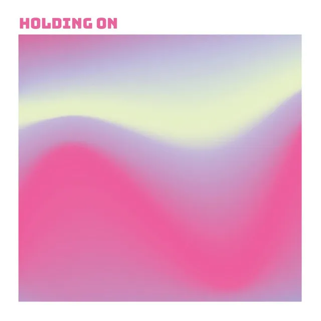 Holding On