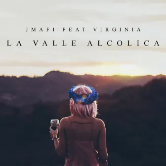 La valle alcolica (feat. Virginia) by JMaFi