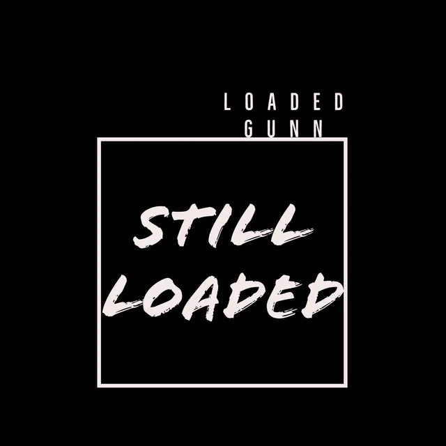 Still Loaded