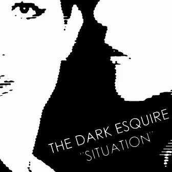 Situation by The Dark Esquire