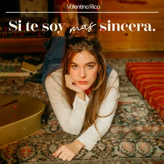 Si Te Soy Más Sincera by Valentina Rico