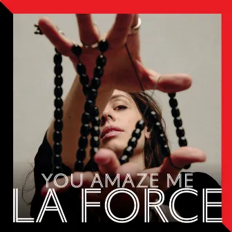 You Amaze Me by La Force