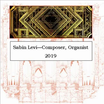 Sabin Levi - Composer, Organist by Sabin Levi