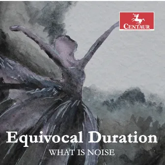 Equivocal Duration: What Is Noise by What Is Noise