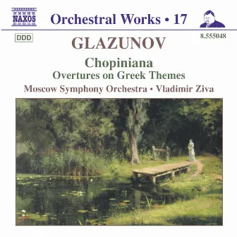 Glazunov, A.K.: Orchestral Works, Vol. 17 - Chopiniana / Overtures On Greek Themes / Serenades by Vladimir Ziva