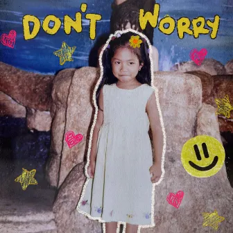 Don't Worry by Ica Frias