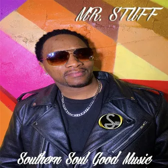 Southern Soul Good Music by MR. STUFF