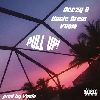 PULL UP! by Deezy D