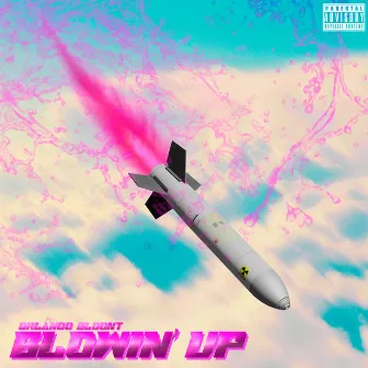 Blowin' Up by Orlando Bloont